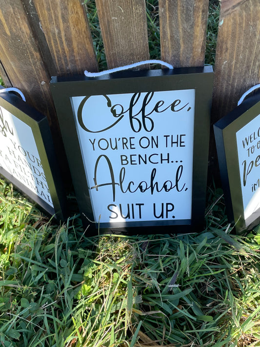 Coffee you’re on the bench sign