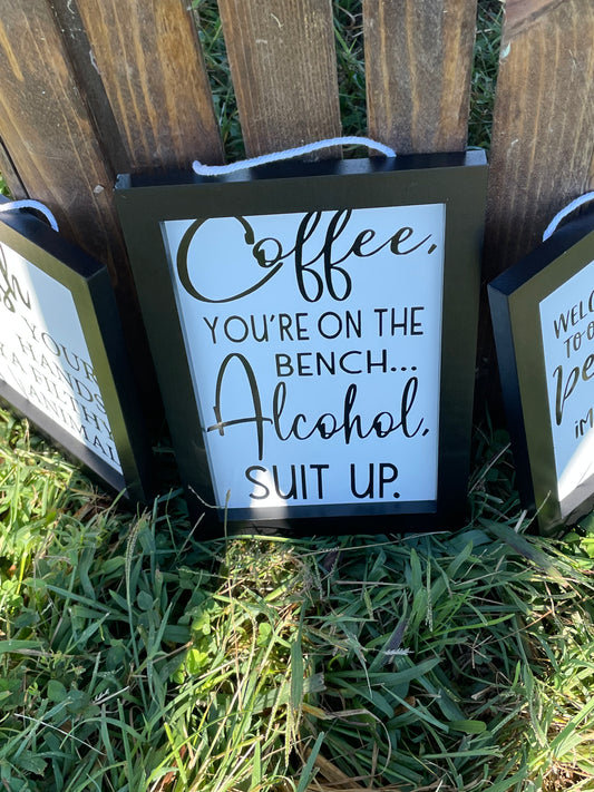 Coffee you’re on the bench sign