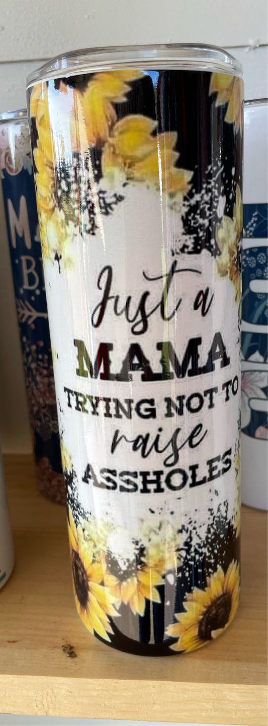 Just a mama trying not to raise assholes tumbler